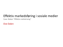 Effektiv markedsføring i sosiale medier Case: Boken “Effektiv nettskriving”  Ove Dalen Strategien bak.