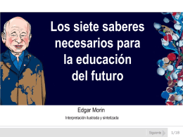 Los siete saberes necesarios para la educación del futuro Edgar Morin Interpretación ilustrada y sintetizada  Siguiente  1/18