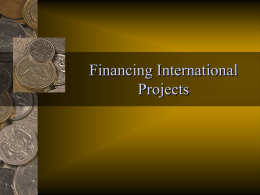 Financing International Projects Capital Budgeting Capital budgeting requires estimation of a project’s incremental cash flows - which are determined by estimating worldwide cash flows.