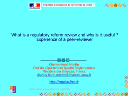 Ministère du budget et de la réforme de l’Etat  What is a regulatory reform review and why is it useful ? Experience.