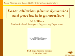Laser Plasma and Laser-Matter Interactions Laboratory  Laser ablation plume dynamics and particulate generation M.