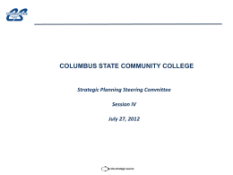 COLUMBUS STATE COMMUNITY COLLEGE  Strategic Planning Steering Committee Session IV July 27, 2012