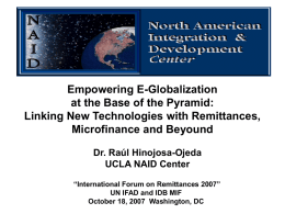 Empowering E-Globalization at the Base of the Pyramid: Linking New Technologies with Remittances, Microfinance and Beyound Dr.