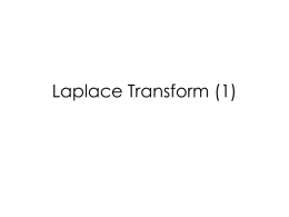 Laplace Transform (1) Definition of Bilateral Laplace Transform  (b for bilateral or two-sided transform)  Let s=σ+jω  Consider the two sided Laplace transform as the Fourier.