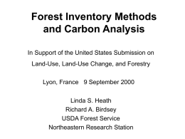 Forest Inventory Methods and Carbon Analysis In Support of the United States Submission on Land-Use, Land-Use Change, and Forestry Lyon, France 9 September 2000 Linda.
