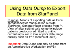 Using Data Dump to Export Data from StarPanel Purpose: Means of exporting data as Excel spreadsheet for manipulation outside StarPanel.