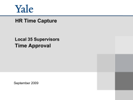 HR Time Capture  Local 35 Supervisors  Time Approval  September 2009 Welcome!!  We’re glad you’re here!