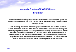 Appendix O to the ACP WGM/8 Report  ETSI Brief  Note that the following is an edited version of a presentation given to cover.