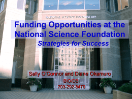Funding Opportunities at the National Science Foundation Strategies for Success  Sally O’Connor and Diane Okamuro BIO/DBI 703-292-8470