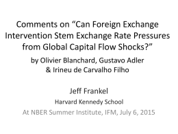 Comments on “Can Foreign Exchange Intervention Stem Exchange Rate Pressures from Global Capital Flow Shocks?” by Olivier Blanchard, Gustavo Adler & Irineu de Carvalho.