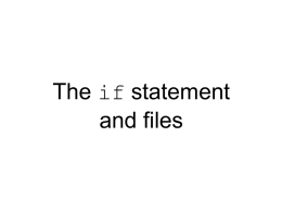 The if statement and files The if statement Do a code block only when something is True if test: print "The expression is true"
