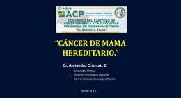 “CÁNCER DE MAMA HEREDITARIO.” Dr. Alejandro Crismatt Z.     Oncología Médica Instituto Oncológico Nacional Centro Hemato-Oncológico Paitilla  28.feb.2015