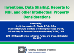 • Where to get information to be able to appropriately manage data, inventions, publications, and other resources developed with NIH funding. • Why.
