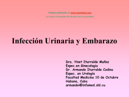 Trabajo publicado en www.ilustrados.com La mayor Comunidad de difusión del conocimiento  Infección Urinaria y Embarazo Dra.