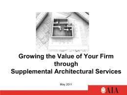Growing the Value of Your Firm through Supplemental Architectural Services May 2011 Furniture, Furnishings & Equipment / FFE Design Supplemental Service  Yale University Art Gallery,
