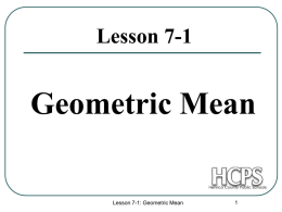 Lesson 7-1  Geometric Mean  Lesson 7-1: Geometric Mean Sequences Arithmetic Sequence: Is a pattern of numbers where any term (number in the sequence) is determined.