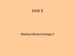 Unit 5  Medical Biotechnology II Lesson 1 • Introduction: movie “Contagion” • Discussion: Is this movie realistic with regards to how diseases in spread,