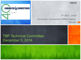 ITEM #8  FY 2012 - 2014 Commuter Connections TERM Analysis Results  TBP Technical Committee December 5, 2014