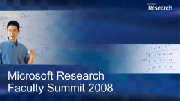 Microsoft Research Faculty Summit 2008 Corporate Vice President External Research Microsoft Research Division within Microsoft Research focused on partnerships between academia, industry and government.