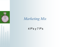 Marketing Mix 4 P’s y 7 P’s Cuándo 4 P’s y cuándo 7P’s • El Mix de 4 se utiliza preferentemente para.