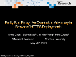 Shuo Chen†, Ziqing Mao† ‡, Yi-Min Wang†, Ming Zhang† †Microsoft  Research  ‡Purdue  University  May 20th, 2009  IEEE Symposium on Security and Privacy, May 2009