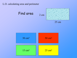 L.O. calculating area and perimeter  Find area  2 cm 25 cm  30 cm²  50 cm²  15 cm²  25 cm²