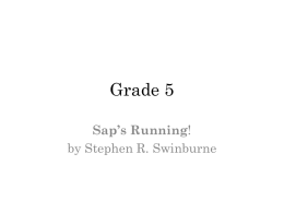 Grade 5 Sap&rsquo;s Running! by Stephen R. Swinburne 1 What is the main idea of the selection? &Omicron; A.