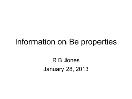 Information on Be properties R B Jones January 28, 2013 Properties and effects of irradiation exposure Topic • Oxidation in air • Thermal conductivity • Elastic.