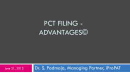 PCT FILING ADVANTAGES©  June 21, 2012  Dr. S. Padmaja, Managing Partner, iProPAT.