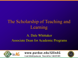 The Scholarship of Teaching and Learning A. Dale Whittaker Associate Dean for Academic Programs.