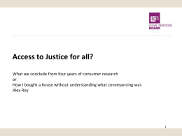 Access to Justice for all? What we conclude from four years of consumer research or How I bought a house without understanding what.