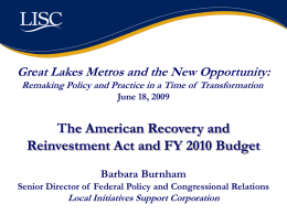 Great Lakes Metros and the New Opportunity: Remaking Policy and Practice in a Time of Transformation June 18, 2009  The American Recovery and Reinvestment.