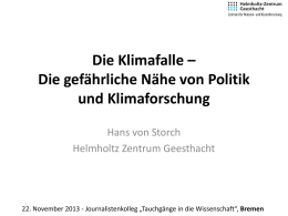 Die Klimafalle – Die gefährliche Nähe von Politik und Klimaforschung Hans von Storch Helmholtz Zentrum Geesthacht  22.