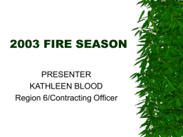 2003 FIRE SEASON PRESENTER KATHLEEN BLOOD Region 6/Contracting Officer DISCUSSION TOPICS REGION 6 ENGINE AND TENDER AGREEMENTS  OREGON DEPT.