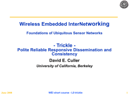 Wireless Embedded InterNetworking Foundations of Ubiquitous Sensor Networks  - Trickle Polite Reliable Responsive Dissemination and Consistency David E.