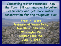 Conserving water resources: how the Farm Bill can improve irrigation efficiency and get more water conservation for the taxpayer buck Frank A.
