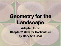 Geometry for the Landscape Adapted form: Chapter 2 Math for Horticulture by Mary Ann Boor.