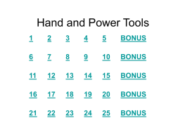 Hand and Power Tools BONUS  BONUS  BONUS  BONUS  BONUS What type of hammer should never be used in the construction industry? A. B. C. D.  Sledge Hammer Ball Peen Hammer Cast Head Hammer Claw Hammer  A  B  C  D.