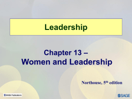Leadership Chapter 13 –  Women and Leadership Northouse, 5th edition Overview  Women and Leadership Perspective  Gender and Leadership Styles  Gender and Leadership Effectiveness 