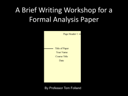 A Brief Writing Workshop for a Formal Analysis Paper  By Professor Tom Folland.