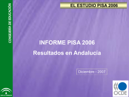 EL ESTUDIO PISA 2006  INFORME PISA 2006 Resultados en Andalucía Diciembre - 2007