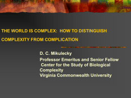 THE WORLD IS COMPLEX: HOW TO DISTINGUISH COMPLEXITY FROM COMPLICATION D. C.
