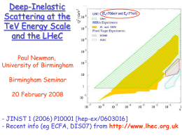 Deep-Inelastic Scattering at the TeV Energy Scale and the LHeC  (Ee=70GeV and Ep=7TeV)  Paul Newman, University of Birmingham Birmingham Seminar 20 February 2008  - JINST 1 (2006) P10001 [hep-ex/0603016] -