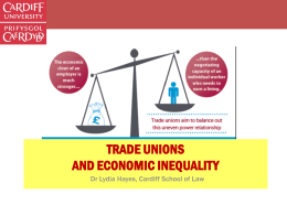 TRADE UNIONS AND ECONOMIC INEQUALITY Dr Lydia Hayes, Cardiff School of Law.