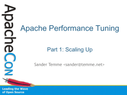 Apache Performance Tuning Part 1: Scaling Up Sander Temme http://httpd.apache.org/docs/1.3/misc/perf-tuning.html says:  “Apache is a general webserver, which is designed to be correct first, and fast.