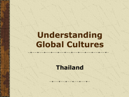 Understanding Global Cultures Thailand Four Generic Types of Cultures  2. Vertical Collectivism / Authority Ranking Cultures Ch. Ch. Ch. Ch. Ch. Ch. Ch. Ch. 03050709  The Thai Kingdom The Japanese Garden India: The Dance of Shiva Bedouin.