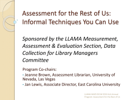 Assessment for the Rest of Us: Informal Techniques You Can Use Sponsored by the LLAMA Measurement, Assessment & Evaluation Section, Data Collection for Library.