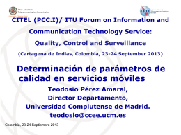CITEL (PCC.I)/ ITU Forum on Information and  Communication Technology Service: Quality, Control and Surveillance (Cartagena de Indias, Colombia, 23-24 September 2013)  Determinación de parámetros.
