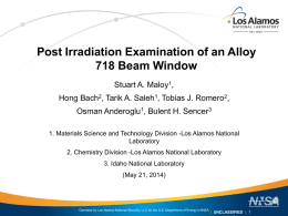 Post Irradiation Examination of an Alloy 718 Beam Window Stuart A. Maloy1, Hong Bach2, Tarik A.