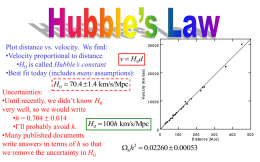 Plot distance vs. velocity. We find: •Velocity proportional to distance v  H0d •H0 is called Hubble’s constant •Best fit today (includes many assumptions):  H0